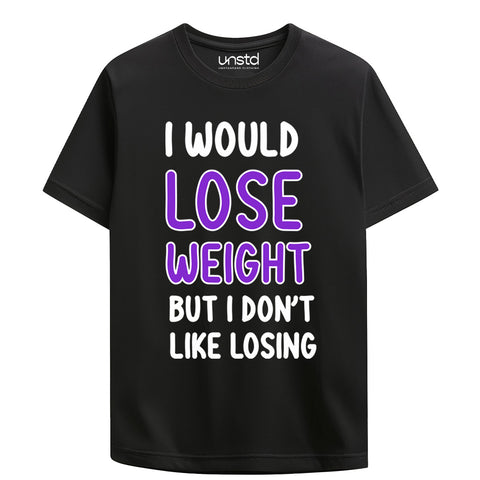 I Would Loose Weight But I Don't Loosing Plus Size T-Shirt